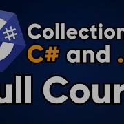 Collections In C And NET 1 Full Course Collections In C Sharp For Beginners C Tutorial