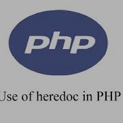 Use Of Heredoc In Php