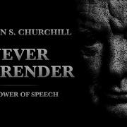 NEVER SURRENDER Winston S Churchill Motivational Speech