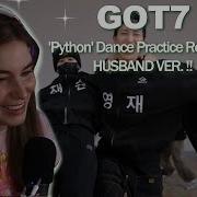 GOT7 PYTHON DANCE PRACTICE HUSBAND VER REACTION MY HEART CAN T HANDLE THIS