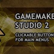GameMaker Studio 2 Tutorial ADVANCED Clickable Buttons For Main Menus Episode 5 Part A