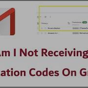 Why Am I Not Receiving Verification Codes On Gmail