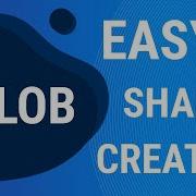 Easy Blob Shape Creator For Your Website No Design Skills Needed