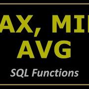 SQL MAX FUNCTION MIN FUNCTION AVG FUNCTION GROUP BY