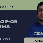 ORXOR THE XOR OR DILEMMA July Starters47 2022 Problem Solutions CodeChef