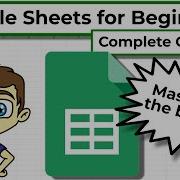 Google Sheets For Beginners The Complete Course