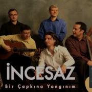 İncesaz Bir Çapkına Yangınım Mazi Kalbimde 2005 Kalan Müzik