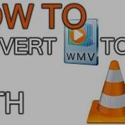 How To Convert WMV To MP4 Using VLC