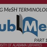 PubMed Using MeSH Terminology Part 1 Of 2