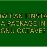 Ubuntu How Can I Install A Package In Gnu Octave