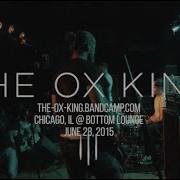 THE OX KING Full Set 6 28 2015 Bottom Lounge Chicago IL