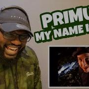 PRIMUS MY NAME IS MUD REACTION