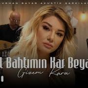 Gizem Kara Gel Bahtımın Kar Beyazı Burhan Bayar Akustik Şarkılar