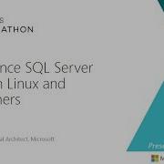 SQL Server 2019 On Linux And Containers Bob Ward Modernizing Your Data Platform
