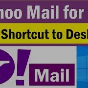 Yahoo Mail For PC Desktop How To Add Yahoo Mail Shortcut To Desktop For Quick Access
