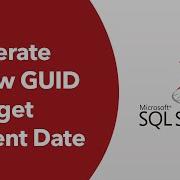 MS SQL Generate A New GUID And Get Current Date