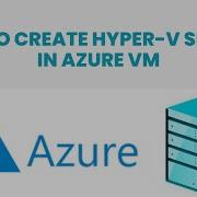 How To Configure Hyper V Server In Azure VM