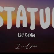 Lil Eddie Statue Music Lyrics