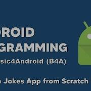 B4A Android Tutorial Creating A Jokes App From Scratch Basic4Android
