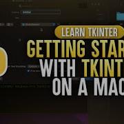 Как начать работу с Tkinter на Mac Изучите Tkinter