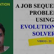 21 A Job Sequencing Problem Using The Evolutionary Solver Optimization Using Excel Msexcel