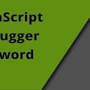 JavaScript Debugger Keyword