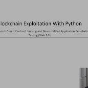 Python Blockchain Smart Contract Exploitation Table Of Contents Overview And What I Am Up To