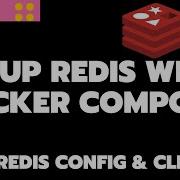 Setup Redis With Docker Compose Use Redis CLI Within A Container