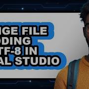 How To Change File Encoding To Utf 8 In Visual Studio Full Guide