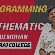 Programming In Mathematica Dr Brij Mohan Hansraj College E Samvaad