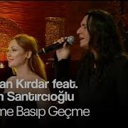 Gökhan Kırdar Feat Gülçin Santırcıoğlu Üstüme Basıp Geçme Sarı Sıcak