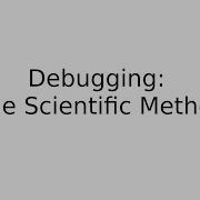 Debugging Scientific Method