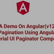 A Demo On Angular V12 Pagination Using Angular Material UI Paginator Component