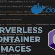 Container Images With Serverless And C 2021