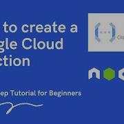How To Create Google Cloud Functions Google Cloud Serverless Tutorial