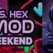 I HACKED HEX MOD Vs Hex Mod Weekend Update Part 2