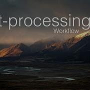 Landscape Photography Editing Complete Post Processing Workflow