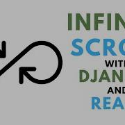 Build An Infinite Scroll With React And Django