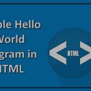 Print The Hello World In The Html Language 2022