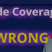 You Should NOT Focus On Code Coverage