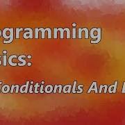 Programming Basics Conditional Statements And Loops