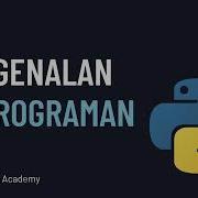 Belajar Python Dasar 00 Langkah Pertama Belajar Pemrograman
