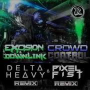 EXCISION DOWNLINK CROWD CONTROL DELTA HEAVY REMIX