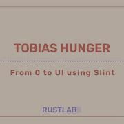 From 0 To UI Using Slint Tobias Hunger