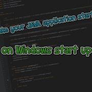 How To Launch Your Java Application On Windows Startup