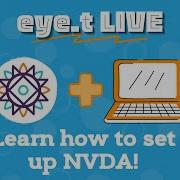 Eye T LIVE Getting Started With NVDA