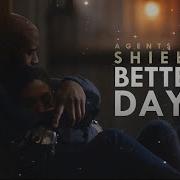 Agents Of S H I E L D Better Days Collab