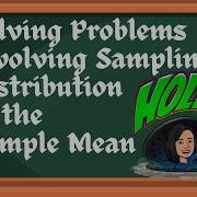Solving Problems Involving Sampling Distribution Of The Sample Mean