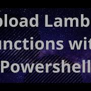 Upload Lambda Functions With PowerShell