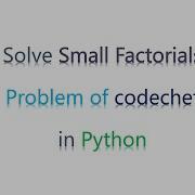 Small Factorials Codechef Python